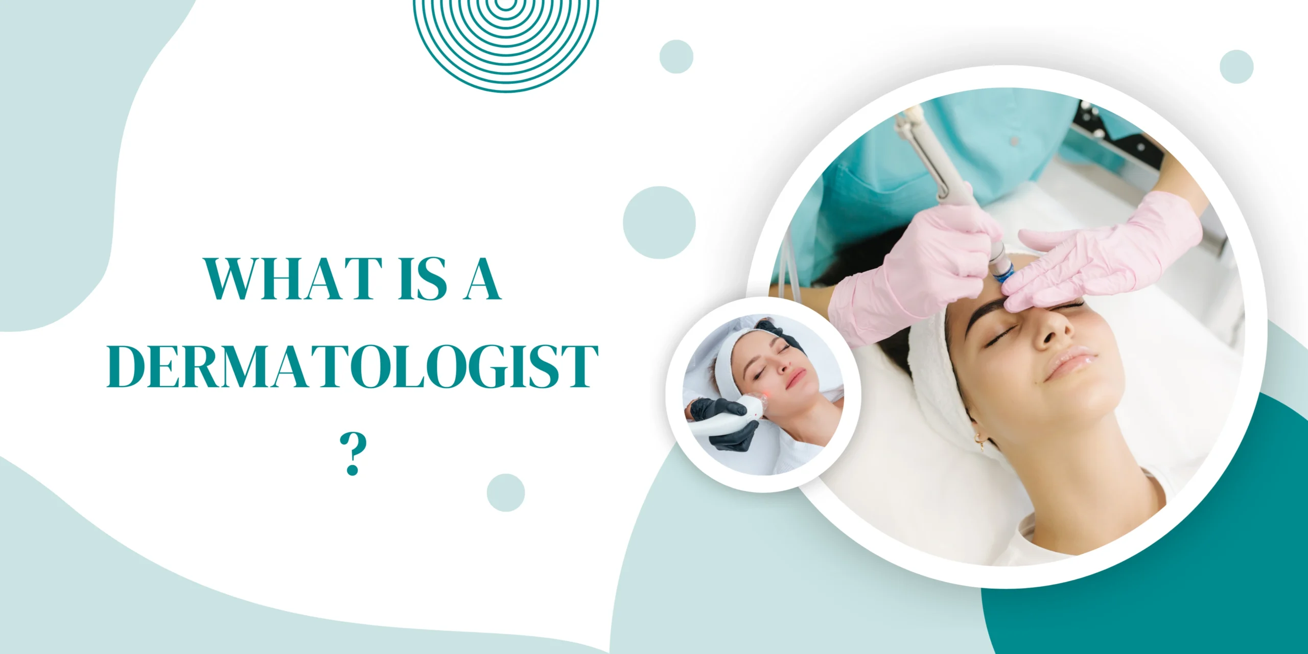 What is a dermatologist